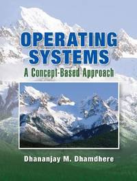 Operating Systems : A Concept-Based Approach