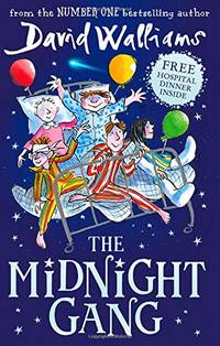 The Midnight Gang: A book by David Walliams