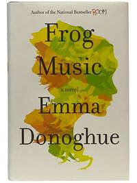 Frog Music: A Novel