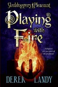 Playing with Fire (Skulduggery Pleasant, Book 2)