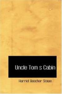 Uncle Tom&#039;s Cabin by Harriet Beecher Stowe - 2008-08-18