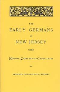 The Early Germans of New Jersey:  Their History, Churches and Genealogies