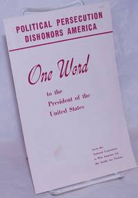 image of One word to the President of the United States. Political persecution dishonors America