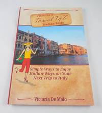 Victoria's Travel TipZ Italian Style: MORE Simple Ways to Enjoy Italian Ways on Your Next Trip to Italy