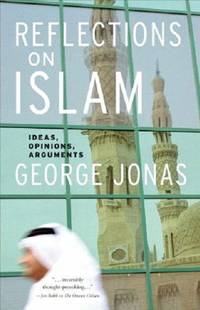 Reflections on Islam: Ideas Opinions Arguments