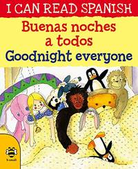 Goodnight Everyone/Buenas noches a todos (I Can Read Spanish)