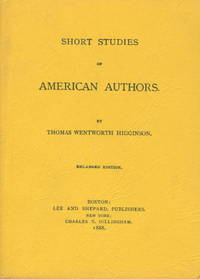 SHORT STUDIES OF AMERICAN AUTHORS (Enlarged Edition.)