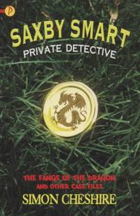 Saxby Smart: Private Detective - The Fangs of the Dragon and Other Case Files