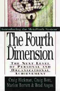 The Fourth Dimension: The Next Level of Personal and Organizational Achievement