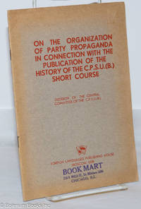 On the Organization of Party Propaganda in Connection with the Publication of the History of the C.P.S.U. (B.) Short Course: Decision of the Central Committee of the C.P.S.U. (B.)