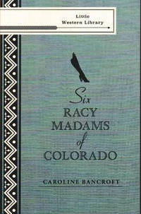 Six Racy Madams of Colorado