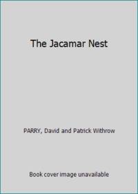 The Jacamar Nest by PARRY, David and Patrick Withrow - 1991