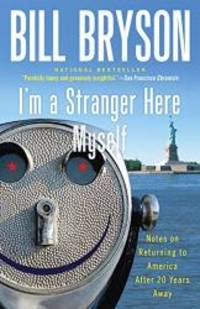 I&#039;m a Stranger Here Myself: Notes on Returning to America After 20 Years Away by Bill Bryson - 2000-06-04