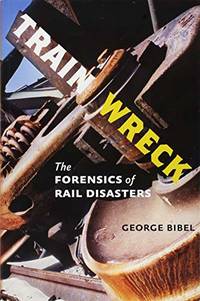 Train Wreck: The Forensics of Rail Disasters