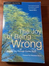The Joy of Being Wrong Original Sin through Easter Eyes