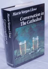 Conversation in the Cathedral by Vargas Llosa, Mario, translated from the Spanish by Gregory Rabassa - 1975