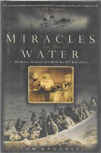 Miracles on the Water: The Heroic Survivors of a World War II U-Boat Attack