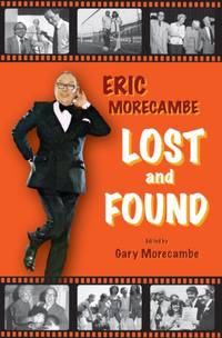 Eric Morecambe: Lost and Found