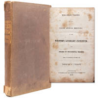 Transactions of the Sixth Annual Meeting of the Western Literary Institute, and College of Professional Teachers held in Cincinnati, October, 1836