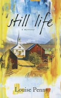 Still Life by Louise Penny