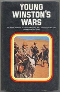 YOUNG WINSTON'S WARS: The Original Despatches of Winston S. Churchill War Correspondent,...
