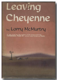 LEAVING CHEYENNE by McMurtry, Larry - 1963