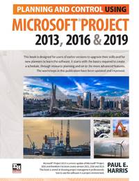 Planning and Control Using Microsoft Project 2013, 2016 & 2019