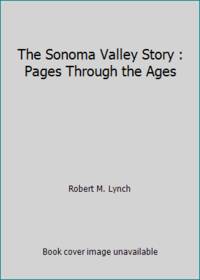 image of The Sonoma Valley Story : Pages Through the Ages