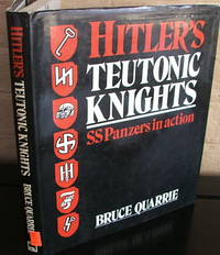 Hitler's Teutonic Knights: SS Panzers in Action