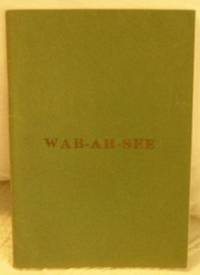 WAB-AH-SEE, The White Swan, a Legend of the Sleeping Dew and Other Poems by Kutz, M. Jennie