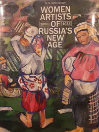 Women Artists of Russia&#039;s New Age by Yablonskaya, M.N.; Anthony Parton, ed - 1990