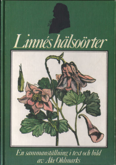 LINNÉS HÄLSOÖRTER. En sammanställning i text och…