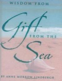 Wisdom from Gift from the Sea (Mini Book) by Anne Morrow Lindbergh - 2002-08-07