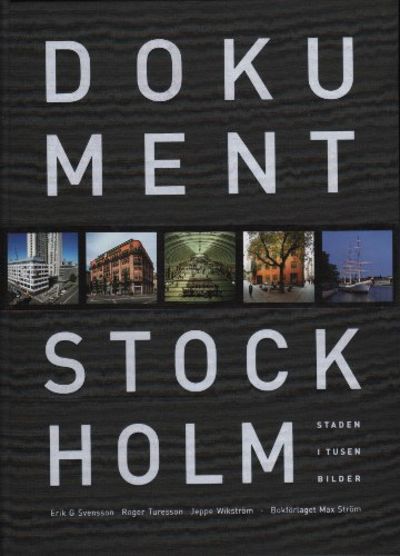 DOKUMENT STOCKHOLM. Staden i tusen bilder.