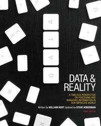 Data and Reality: A Timeless Perspective on Perceiving and Managing Information in Our Imprecise...