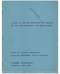 A Study of Land Use Regulations and Controls for the Lake Champlain â�� Lake George Region (Adirondack Park) by Planners Collaborative / NY State