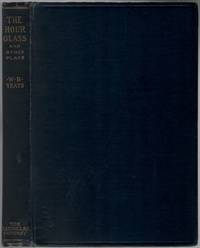image of The Hour Glass and Other Plays: Being Volume Two of Plays for an Irish Theatre