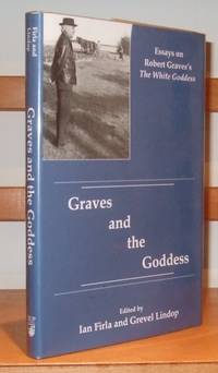 cover of Graves And The Goddess: Essays on Robert Graves*s the White Goddess