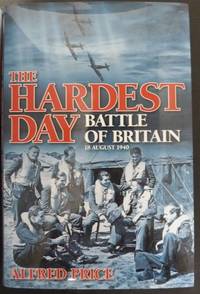 The Hardest Day: Battle of Britain: 18 August 1940