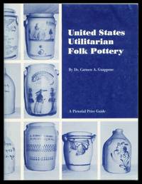 United States Utilitarian Folk Pottery Price Guide. by Guappone, Carmen A - 1977.