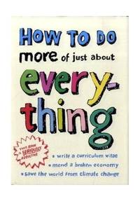How to do More of Just About Everything