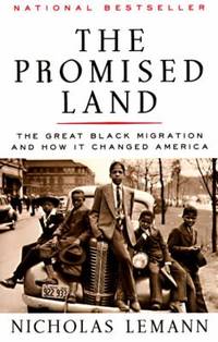 The Promised Land : The Great Black Migration and How It Changed America