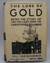 image of The Lure of Gold, being the Story of the Five Lost Ships of Christopher Columbus