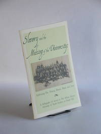 Slavery And The Making Of The University : Celebrating Our Unsung Heroes, Bond And Free - 