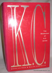 K.C.; The Biography of K.C. Irving