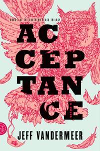 Acceptance (Southern Reach) by Vandermeer, Jeff