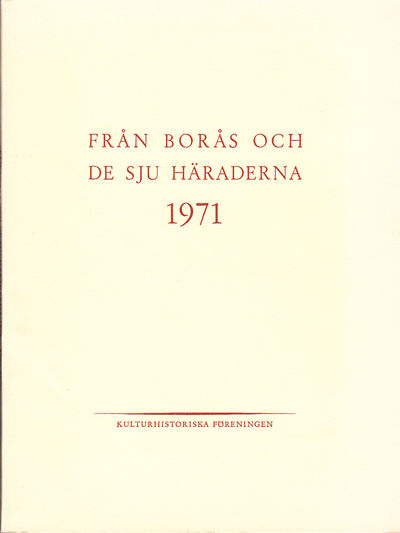 Från Borås och de sju häraderna 1971. Årgång 26.…