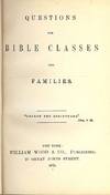QUESTIONS FOR BIBLE CLASSES AND FAMILIES