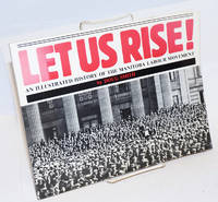 image of Let us rise! An illustrated history of the Manitoba labour movement