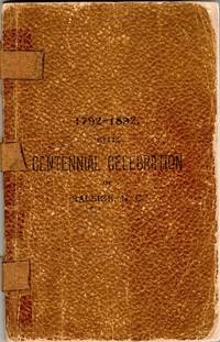 [AMERICANA] THE EARLY HISTORY OF RALEIGH, THE CAPITAL CITY OF NORTH CAROLINA. A CENTENNIAL ADDRESS DELIVERED BY INVITATION OF THE COMMITTEE ON THE CENTENNIAL CELEBRATION OF THE FOUNDATION OF THE CITY, OCTOBER 18, 1892. AND AN ACCOUNT OF THE CENTENNIAL CELEBRATION, PREPARED BY THE CHAIRMAN OF THE PUBLICATION COMMITTEE, AT THE REQUEST OF THE BOARD OF MANAGERS